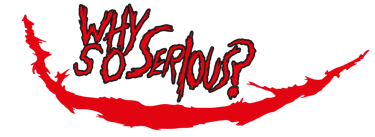 Why So Serious